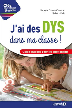 Clés pour enseigner et apprendre : j'ai des dys dans ma classe ! guide pratique pour les enseignants