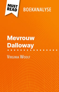 Mevrouw Dalloway van Virginia Woolf (Boekanalyse) : Volledige analyse en gedetailleerde samenvatting van het werk
