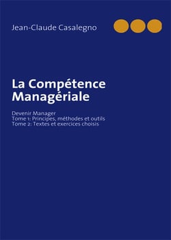 La compétence managériale - devenir manager Tome 1 et Tome 2