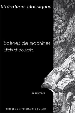Littérattures classiques n.105 : scènes de machines : effets et pouvoirs