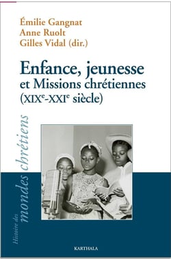 Enfance, jeunesse et missions chrétiennes (XIXe-XXIe siècle)