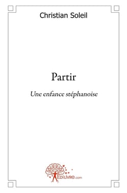 Partir - une enfance stéphanoise