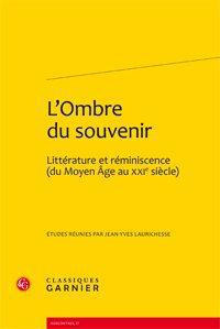 L'ombre du souvenir - littérature et réminiscence du Moyen Age au XXIe siècle