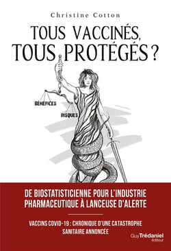 Tous vaccinés, tous protégés ? : vaccins covid-19, chronique d'une catastrophe sanitaire annoncée