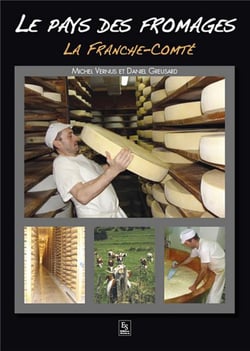 Le pays des fromages - la Franche-Comté