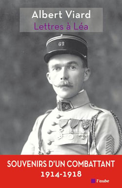 Lettres à léa - souvenirs d'un combattant - 1914-1918