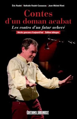 Contes d'un doman acabat - les contes d'un futur achevé, récits gascons d'aujourd'hui