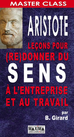 Aristote - leçons pour (re)donner du sens à l'entreprise et au travail