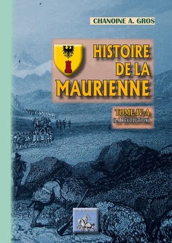 Histoire de la Maurienne t.IV-A - la Révolution)