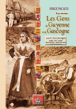 Les gens de Guyenne et de Gascogne... il y a 100 ans Tome 2 - la Gascogne