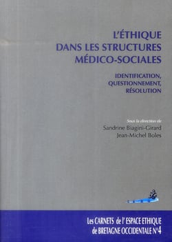 L'éthique dans les structures médico-sociales - identification, questionnement et résolution