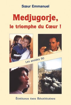MEDJUGORJE, LES ANNEES 1990. LE TRIOMPHE DU COEUR