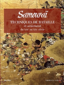 Samouraï - techniques de bataille et armement du xiiie au xixe siècle