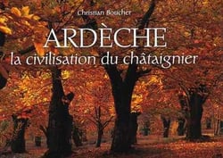 Ardèche, la civilisation du châtaignier