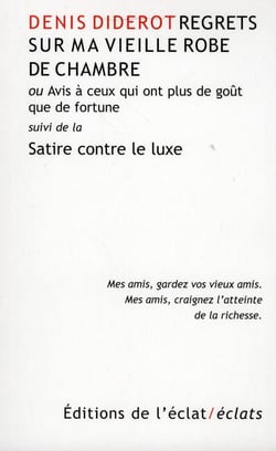 Regrets sur ma vieille robe de chambre ou avis à ceux qui ont plus de goüt que de fortune - satire contre le luxe
