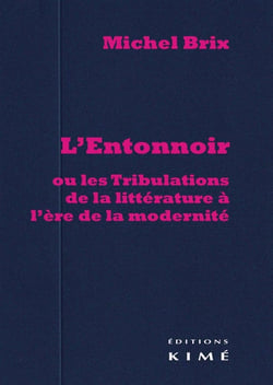 L'entonnoir, ou les tribulations de la littérature à l'ère de la modernité