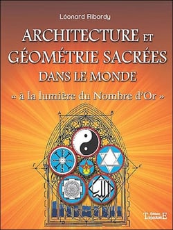 Architecture et géométrie sacrées dans le monde - "à la lumière du nombre d'or"