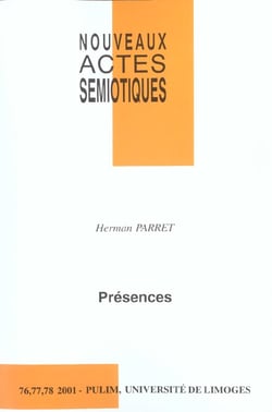 Nouveaux actes sémiotiques, n° 76-78/2001 : Présences
