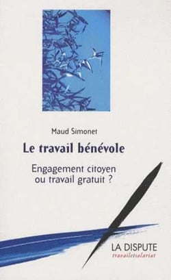 Le travail bénévole - engagement citoyen ou travail gratuit ?