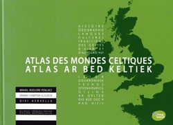 Atlas des mondes celtiques - histoire, géographie, langues, cultures, traditions des Celtes d'hier et d'aujourd'hui