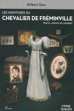 Les aventures du chevalier de fréminville - marin savant et travesti