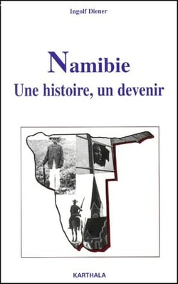 Namibie - une histoire, un devenir