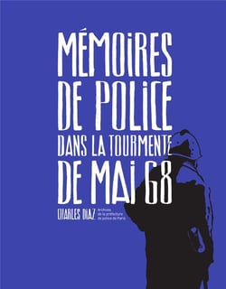 Mémoires de police - dans la tourmente de mai 68