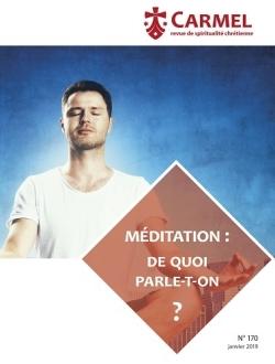 Revue du Carmel n.170 : méditation : de quoi parle-t-on ?