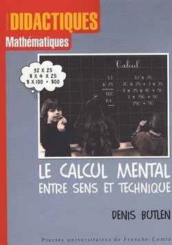 Le calcul mental entre sens et technique - recherches sur l'enseignement des mathématiques aux élèves