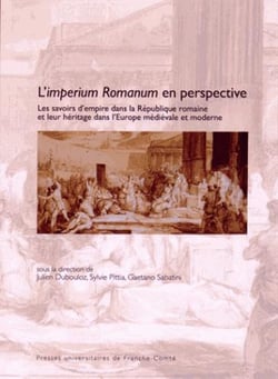 L'imperium romanum en perspective - les savoirs d'empire dans la République romaine et leur héritage dans l'Europe médiévale et moderne
