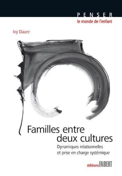 Familles entre deux cultures - dynamiques relationnelles et prise en charge systémique