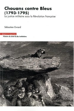 Chouans contre Bleus (1793-1795) - la justice militaire sous la révolution française