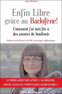 Enfin libre grâce au baclofène ! comment j'ai mis fin à des années de boulimie