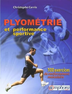 Plyométrie et performance sportive - 100 exercices de renforcement musculaire