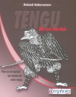 Tengu - ma voix martiale - pour un art martial aux normes de notre temps