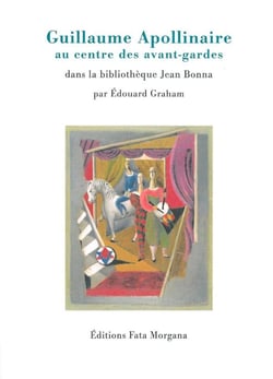 Guillaume Apollinaire au centre des avant-gardes