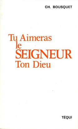 Tu aimeras le Seigneur ton Dieu