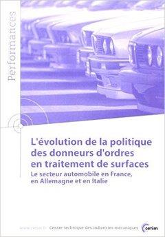 L'évolution de la politique des donneurs d'ordres en traitements de surface - le secteur automobile en france, en allemagne et en italie