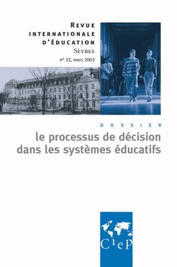 Revue internationale d'éducation de Sèvres n.32 : mars 2003 : le processus de décision dans les systèmes éducatifs
