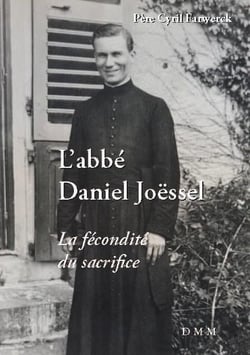 L'abbé Daniel Joessel : la fécondité du sacrifice