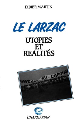 Le Larzac : Utopies et réalités