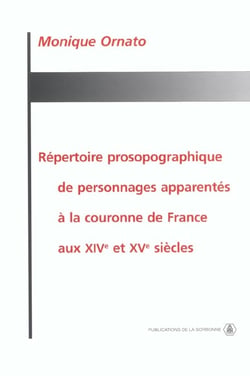 Répertoire prosopographique de personnages apparentés à la couronne de France aux XIVe et XVe siècles