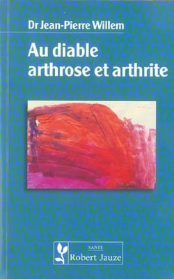 Au diable arthrose. arthrite