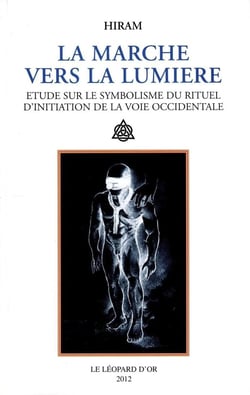 La marche vers la lumière - étude sur le symbolisme du rituel d'initiation de la voie occidentale