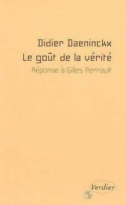 Le goût de la vérité - réponse à Gilles Perrault