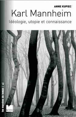Karl Mannheim - idéologie, utopie et connaissance