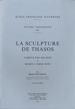 La sculpture de thasos - corpus des reliefs i : reliefs à thème divin