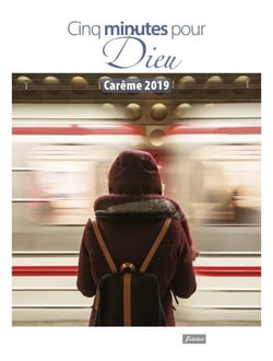 Cinq minutes pour Dieu - carême (édition 2019)