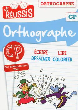 JE REUSSIS : orthographe - CP