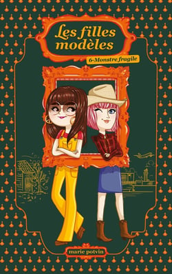 Les filles modèles Tome 6 : monstre fragile